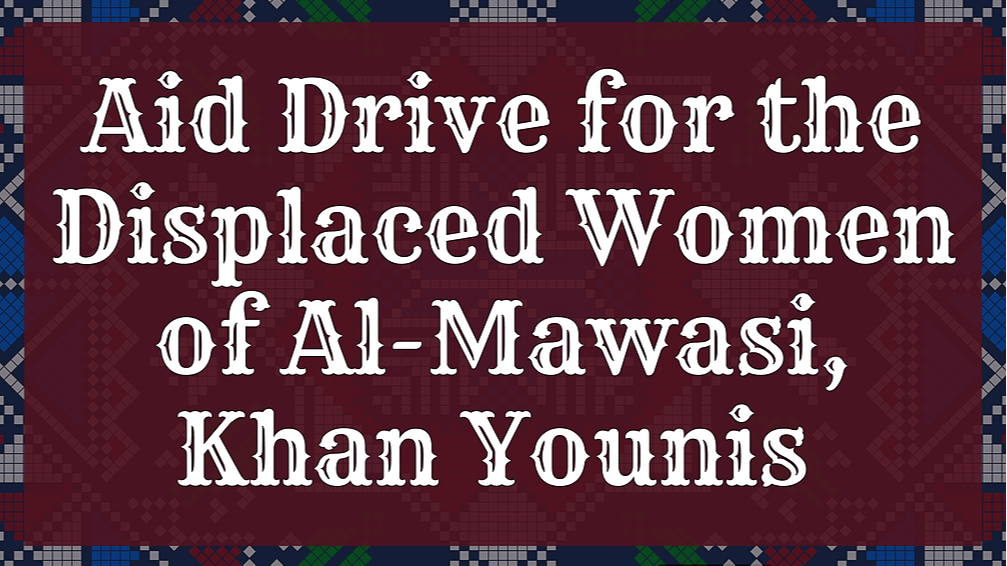 Aid Drive for the Displaced Women of Al-Mawasi, Khan Younis | Chuffed ...